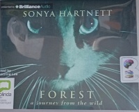 Forest - A Journey from the Wild written by Sonya Hartnett performed by Caroline Lee on Audio CD (Unabridged)